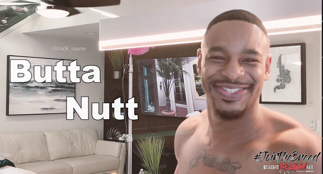 Butta Nutt #FrotKing #StrokeKing @butta_nutt @black_rayne breeditraw.net  MenOftheBreed.net #JoinTheBreed – Official Blog of Black Rayne Productions